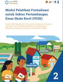 Modul Pelatihan Formalisasi untuk Sektor Pertambangan Emas Skala Kecil